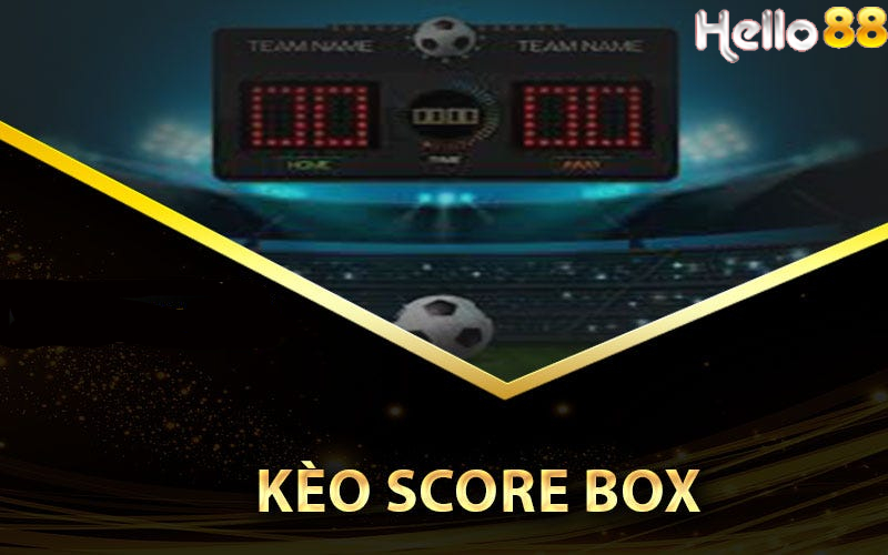 keo-score-box-la-gi